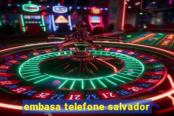 embasa telefone salvador